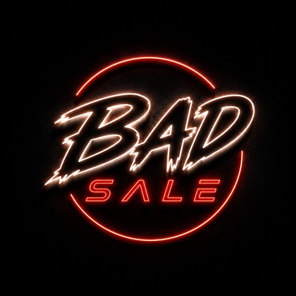 BAD SALE